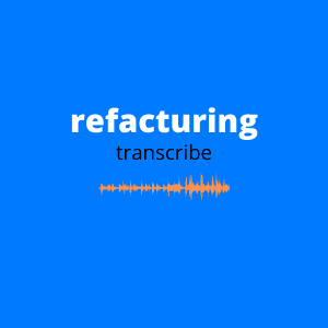 Refacturing transcribe